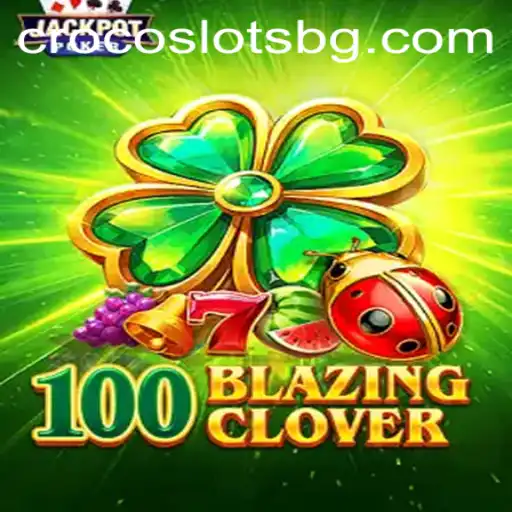 Experience the Enchanting World of 100BlazingClover: A Deep Dive